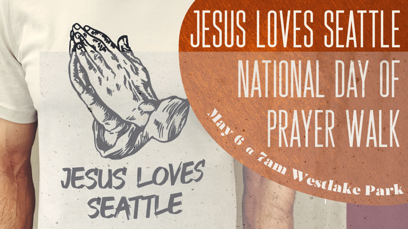 Jesus Loves Seattle National Day of Prayer Walk