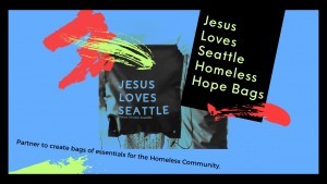 Jesus Loves Seattle Homeless Hope Bags