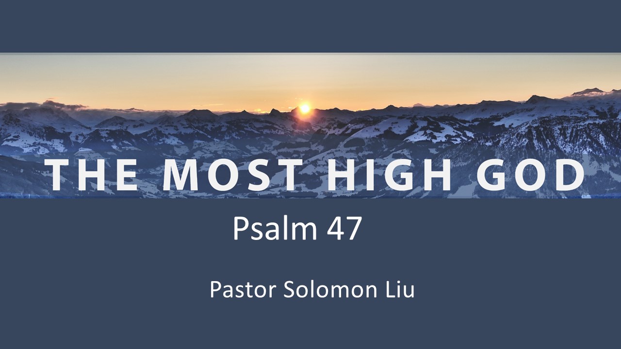 The Most High God: Psalm47