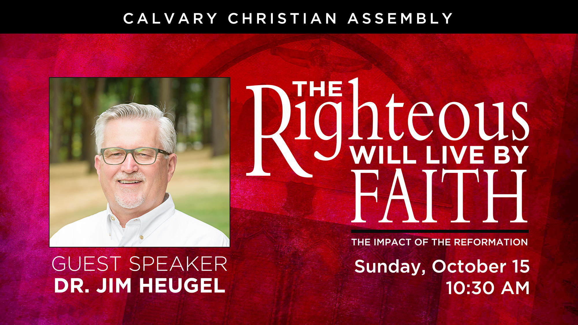 The Righteous Will Live by Faith - An Overview of the Reformation.