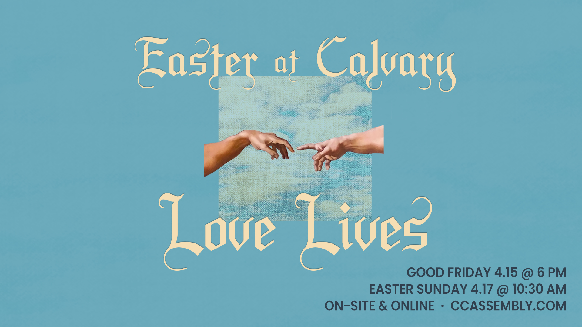 Easter at Calvary: Love Lives
