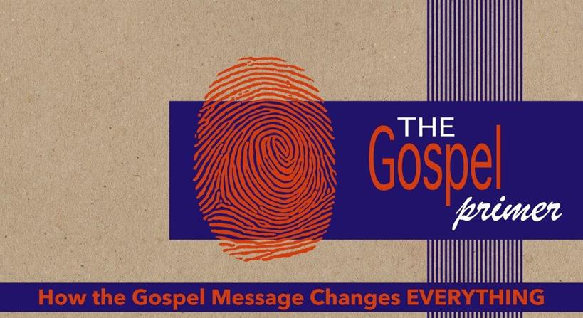 The Gospel Primer: How Has God Been Shaping Us?