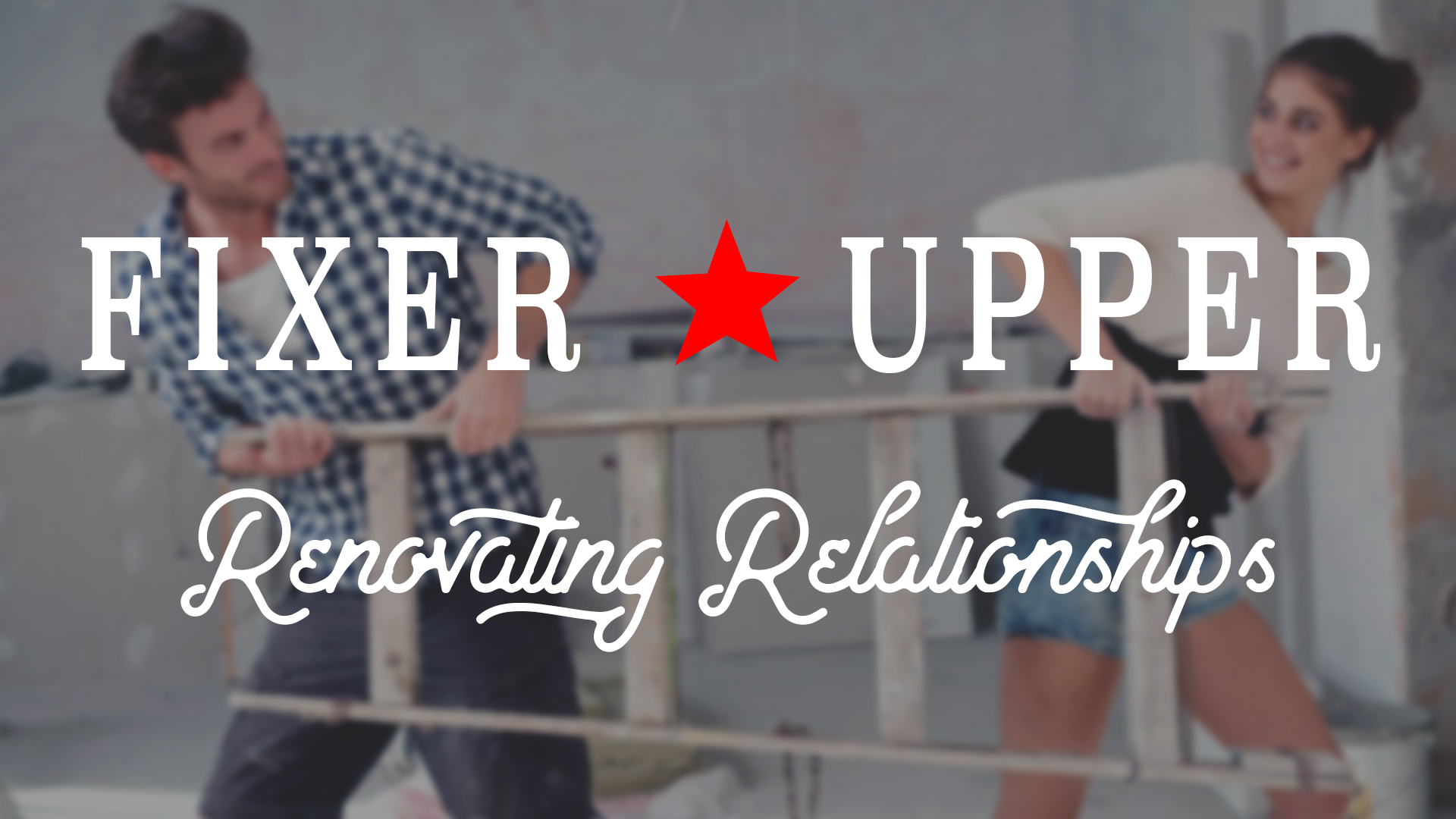 Fixer Upper: Renovating Friendships